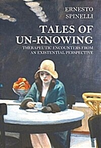 Tales of Unknowing : Therapeutic Encounters from an Existential Perspective (Paperback)