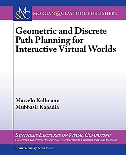 Geometric and Discrete Path Planning for Interactive Virtual Worlds (Paperback)