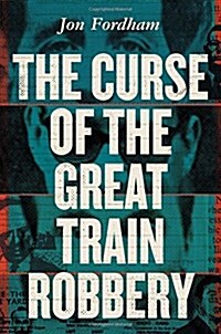 The Curse of the Great Train Robbery (Paperback)