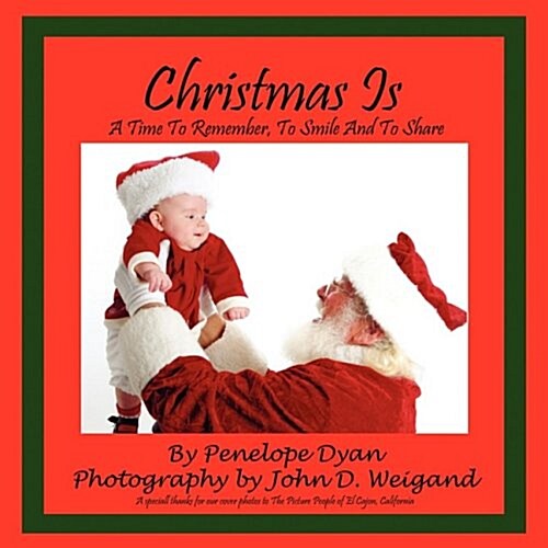 Christmas Is---A Time to Remember, to Smile and to Share (Paperback)