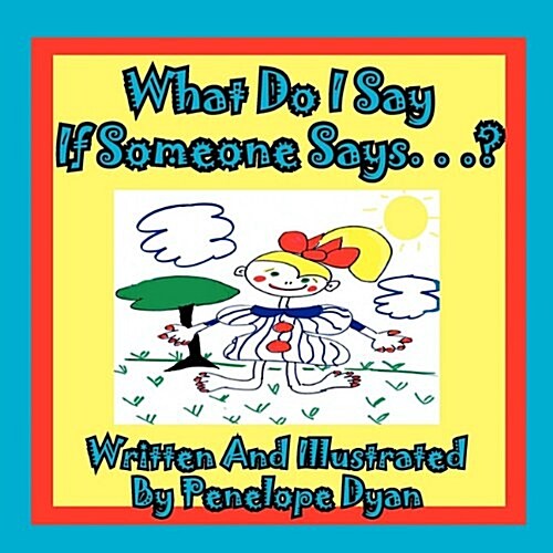 What Do I Say If Someone Says. . .? (Paperback)