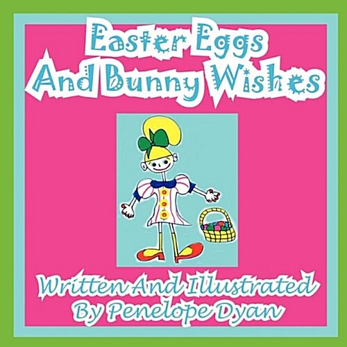 Easter Eggs and Bunny Wishes (Paperback)