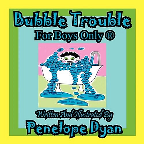 Bubble Trouble---For Boys Only (R) (Paperback)