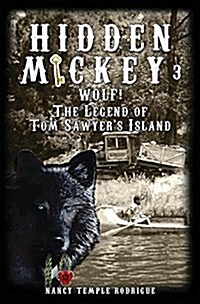 Hidden Mickey 3: Wolf! the Legend of Tom Sawyers Island (Paperback, Revised)