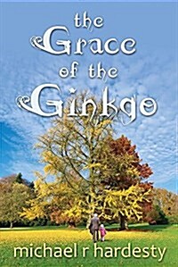 The Grace of the Ginkgo (Paperback)