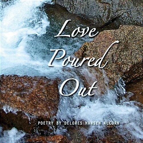 Love Poured Out (Paperback)