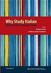 Why Study Italian: Diverse Perspectives on a Theme (Paperback)