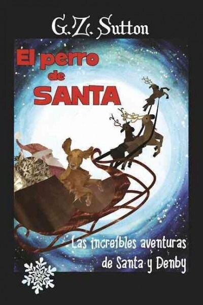 El Perro de Santa: Las Increibles Aventuras de Santa Y Denby (Paperback)