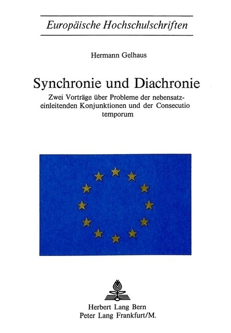 Synchronie Und Diachronie: Zwei Vortraege Ueber Probleme Der Nebensatzeinleitenden Konjunktionen Und Der Consecutio Temporum (Paperback)