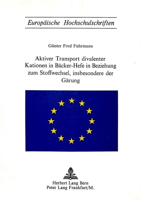 Aktiver Transport Divalenter Kationen in Baecker-Hefe in Beziehung Zum Stoffwechsel, Insbesondere Der Gaerung (Paperback)