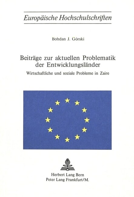 Beitraege Zur Aktuellen Problematik Der Entwicklungslaender: Wirtschaftliche Und Soziale Probleme in Zaire (Paperback)
