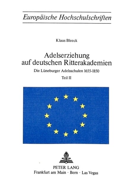 Adelserziehung Auf Deutschen Ritterakademien: Die Lueneburger Adelsschulen 1655-1850 (Paperback)