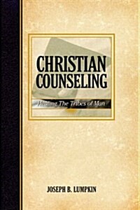 Christian Counseling; Healing the Tribes of Man (Paperback)