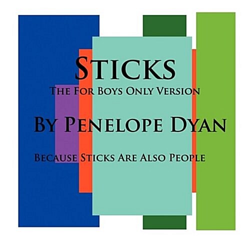 Sticks--The for Boys Only Version--Because Sticks Are Also People (Paperback)