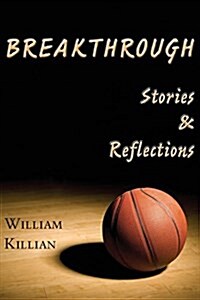 Breakthrough: Stories & Reflections (Paperback)