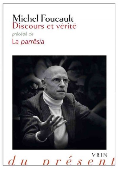 Discours Et Verite: Precede de La Parresia (Paperback)