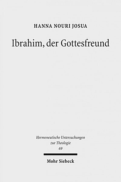 Ibrahim, Der Gottesfreund: Idee Und Problem Einer Abrahamischen Okumene (Hardcover)