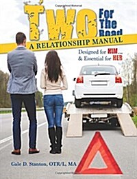 Two for the Road: A Relationship Manual Designed for Him and Essential for Her (Paperback)