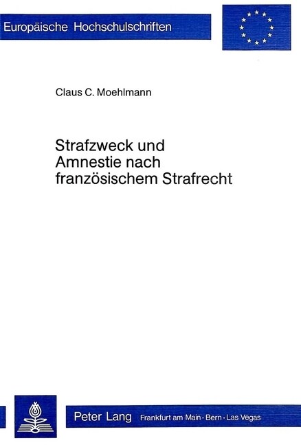 Strafzweck Und Amnestie Nach Franzoesischem Strafrecht (Paperback)