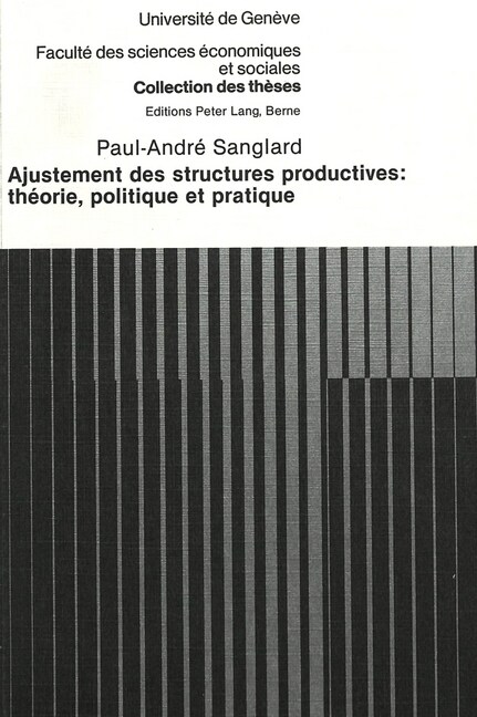 Ajustement Des Structures Productives: Th?rie, Politique Et Pratique (Paperback)