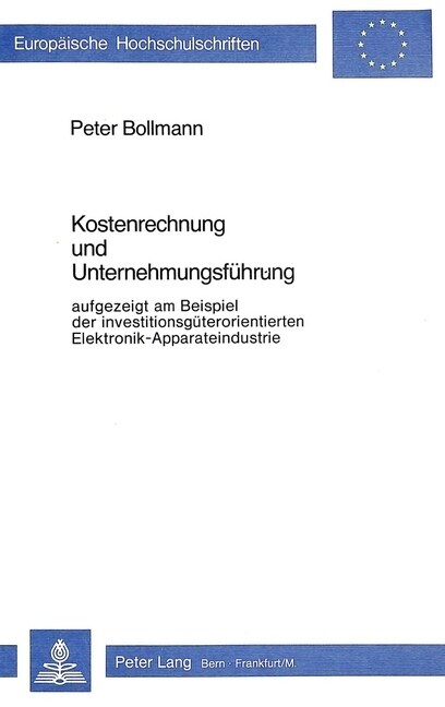 Kostenrechnung Und Unternehmungsfuehrung: Aufgezeigt Am Beispiel Der Investitionsgueterorientierten Elektronik-Apparateindustrie (Paperback)