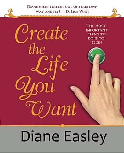 Create the Life You Want (Paperback)
