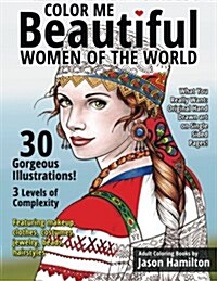 Color Me Beautiful, Women of the World: Adult Coloring Book (Paperback)
