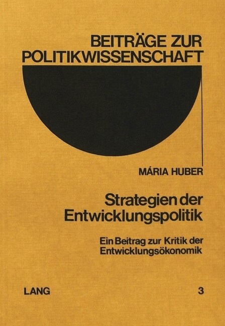 Strategien Der Entwicklungspolitik: Ein Beitrag Zur Kritik Der Entwicklungsoekonomik (Paperback)