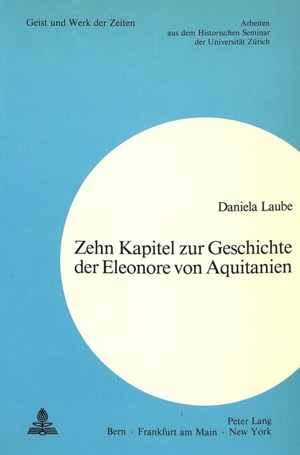 Zehn Kapitel Zur Geschichte Der Eleonore Von Aquitanien (Paperback)