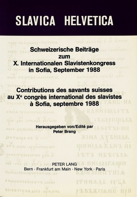 Schweizerische Beitraege Zum X. Internationalen Slavistenkongress in Sofia, September 1988- Contributions Des Savants Suisses Au Xe Congr? Internatio (Paperback)