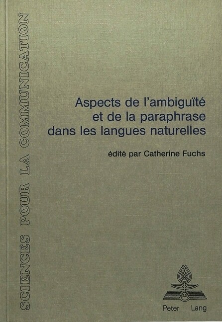 Aspects de lAmbigu??Et de la Paraphrase Dans Les Langues Naturelles: Sous La Direction de Catherine Fuchs (Paperback)