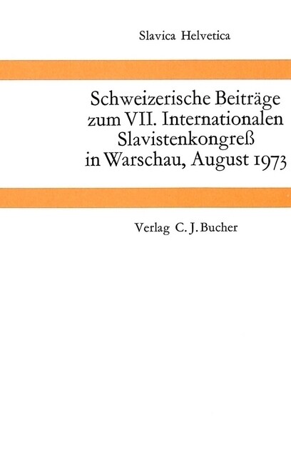 Schweizerische Beitraege Zum VII. Internationalen Slavistenkongress in Warschau, August 1973 (Paperback)