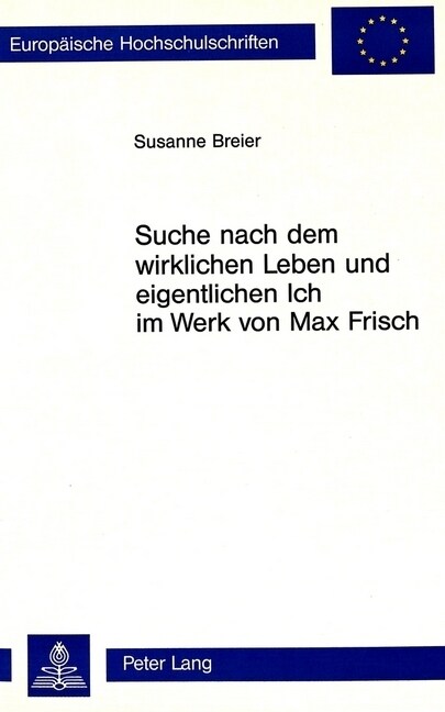 Suche Nach Dem Wirklichen Leben Und Eigentlichen Ich Im Werk Von Max Frisch (Paperback)