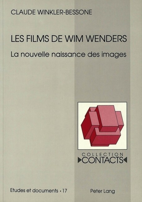 Les Films de Wim Wenders: La Nouvelle Naissance Des Images (Paperback)