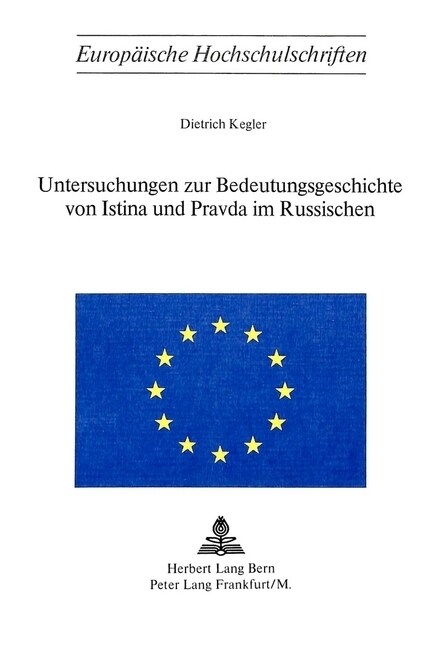 Untersuchungen Zur Bedeutungsgeschichte Von Istina Und Pravda Im Russischen (Paperback)