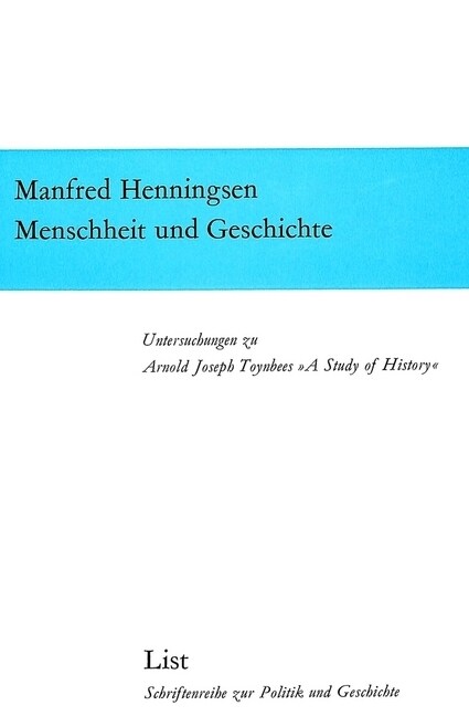 Menschheit Und Geschichte: Untersuchungen Zu Arnold Joseph Toynbees 첔 Study of History? (Paperback)