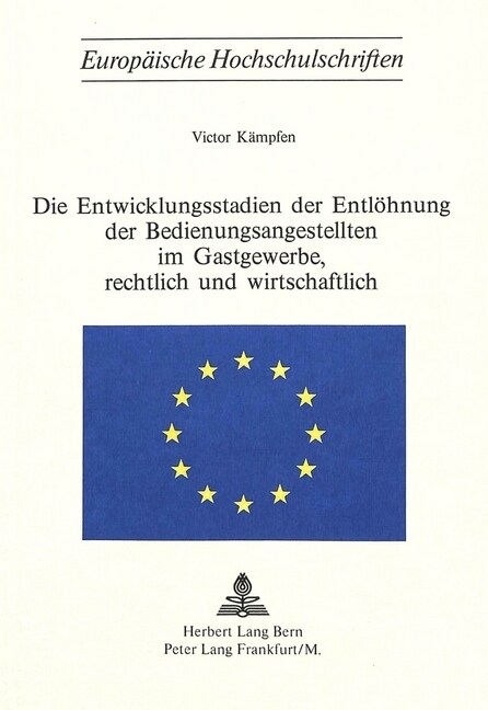 Die Entwicklungsstadien Der Entloehnung Der Bedienungsangestellten Im Gastgewerbe, Rechtlich Und Wirtschaftlich (Paperback)