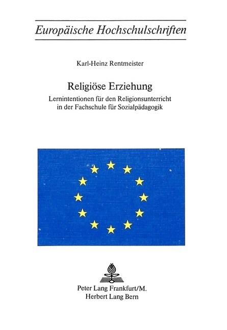 Religioese Erziehung: Lernintentionen Fuer Den Religionsunterricht in Der Fachschule Fuer Sozialpaedagogik (Paperback)