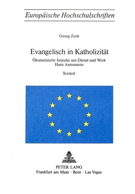 Evangelisch in Katholizitaet: Oekumenische Impulse Aus Dienst Und Werk Hans Asmussens- Bd. I: Textteil. Bd. II: Bibliographie Und Apparat (Paperback)