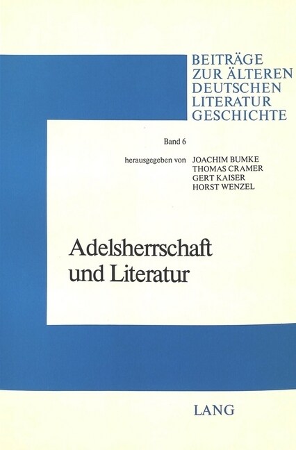 Adelsherrschaft Und Literatur: Herausgegeben Von Horst Wenzel (Paperback)