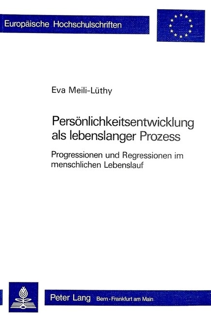 Persoenlichkeitsentwicklung ALS Lebenslanger Prozess: Progressionen Und Regressionen Im Menschlichen Lebenslauf (Paperback)