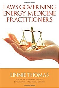 Laws Governing Energy Medicine Practitioners (Paperback)