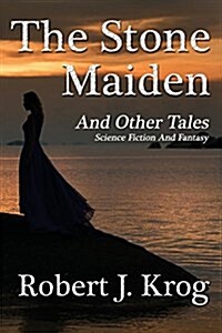 The Stone Maiden and Other Tales (Paperback)