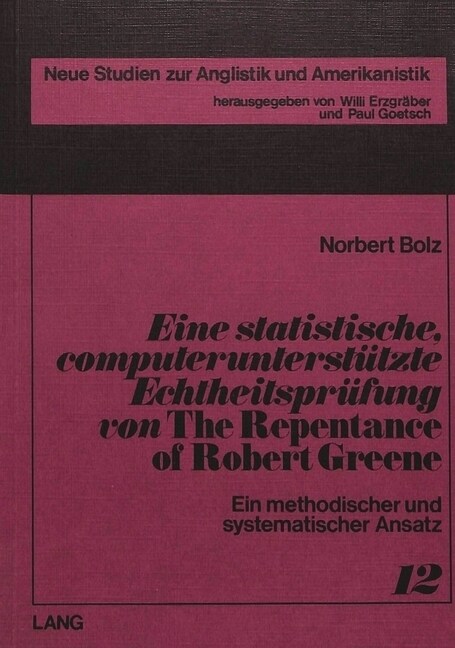 Eine Statistische, Computerunterstuetzte Echtheitspruefung Von 첰he Repentance of Robert Greene? Ein Methodischer Und Systematischer Ansatz (Paperback)