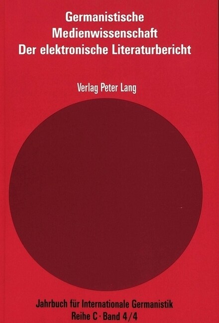 Germanistische Medienwissenschaft: Teil 4- Friedrich Knilli, Reiner Matzker (Hrsg.) Der Elektronische Literaturbericht- Das Datenbankprogramm 첡ud Sue (Paperback)