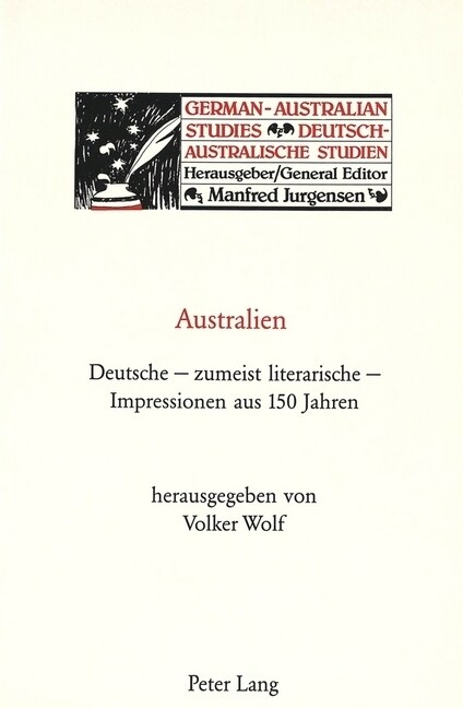 Australien: Deutsche - Zumeist Literarische - Impressionen Aus 150 Jahren (Paperback)