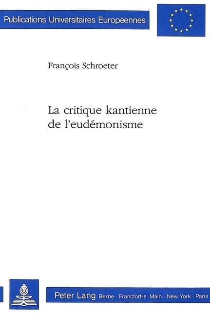 La Critique Kantienne de lEud?onisme (Paperback)