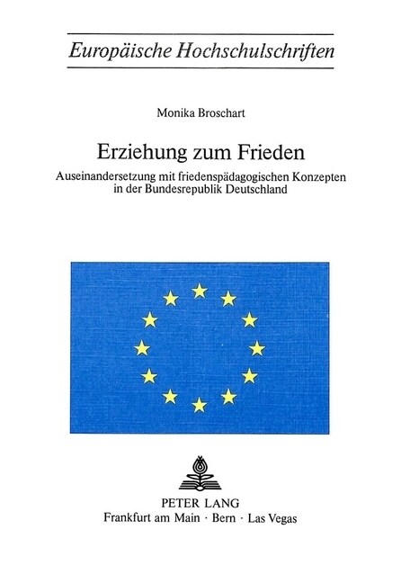 Erziehung Zum Frieden: Auseinandersetzung Mit Friedenspaedagogischen Konzepten in Der Bundesrepublik Deutschland (Paperback)