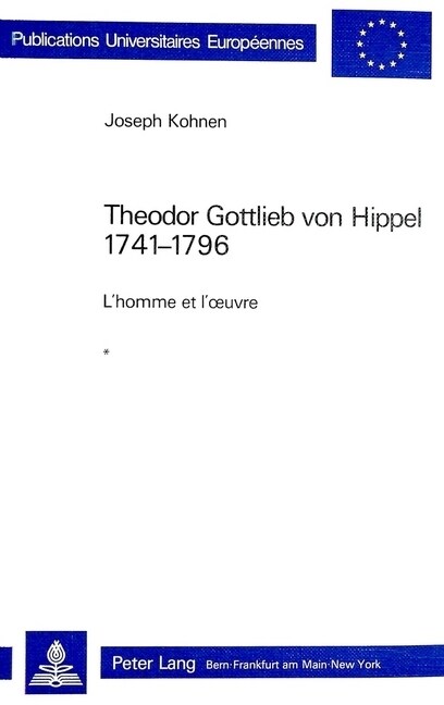 Theodor Gottlieb Von Hippel 1741-1796: LHomme Et LOeuvre (Paperback)