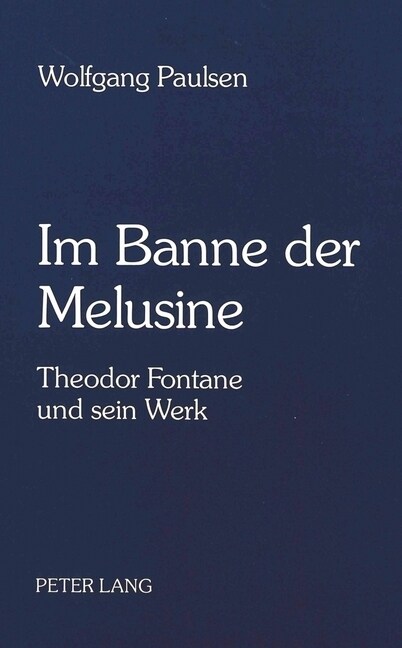 Im Banne Der Melusine: Theodor Fontane Und Sein Werk (Hardcover)